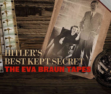 Hitler's Best Kept Secret: The Eva Braun Tapes (2020)