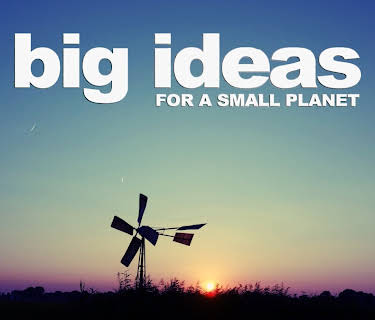 Big Ideas for a Small Planet