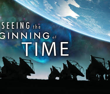 Seeing the Beginning of Time (2017)