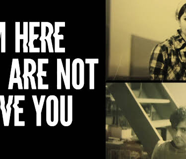 I Am Here You Are Not I Love You (2024)