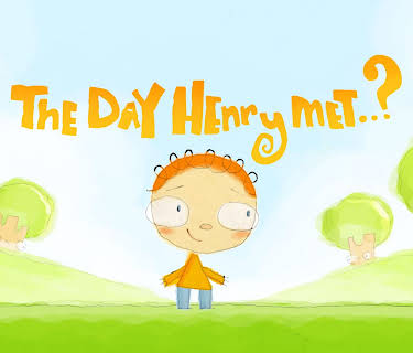 The Day Henry Met