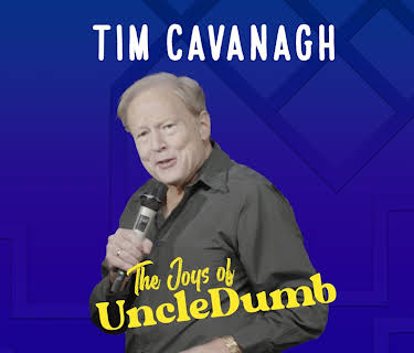 Tim Cavanagh: The Joys of Uncle Dumb (2021)