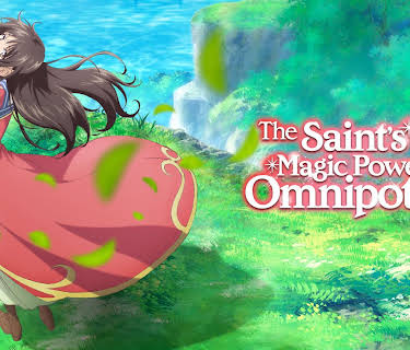 The Saint's Magic Power is Omnipotent