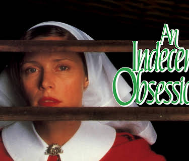 An Indecent Obsession (1985)