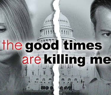 The Good Times Are Killing Me (2009)