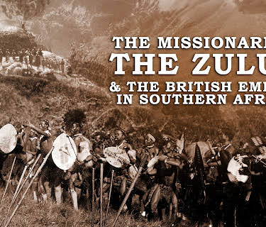 The Missionaries The Zulus & The British Empire in Southern Africa (2020)