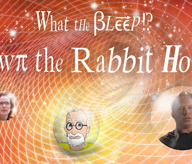 What the Bleep!? Down the Rabbit Hole (2006)