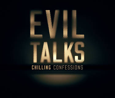 Evil Talks: Chilling Confessions