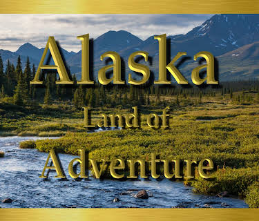Alaska Land of Adventure (2019)