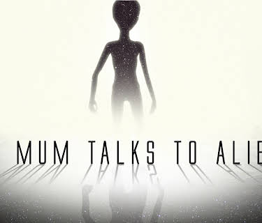 My Mum Talks To Aliens (2012)