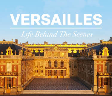 Versailles - Life Behind the Scenes