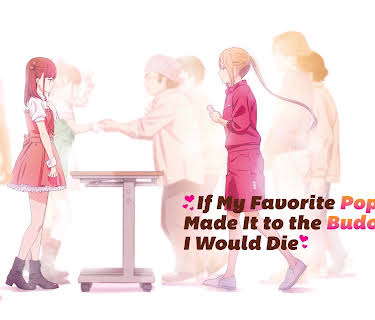If My Favorite Pop Idol Made It to the Budokan, I Would Die