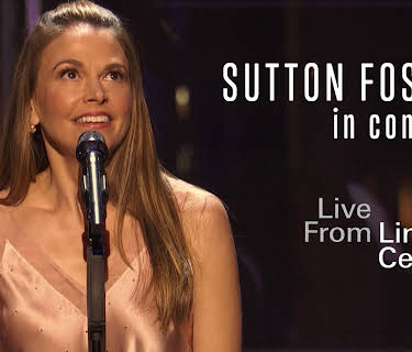 Lincoln Center: Sutton Foster (1976)