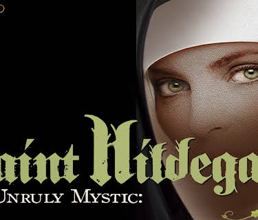 The Unruly Mystic: Saint Hildegard of Bingen (2014)