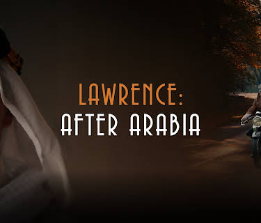 Lawrence After Arabia (2021)