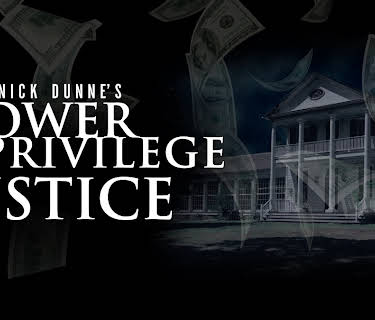 Dominick Dunne: Power, Privilege & Justice