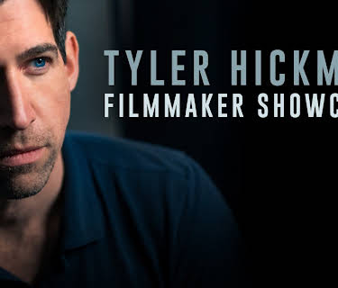 Tyler Hickman: Filmmaker Showcase (2023)