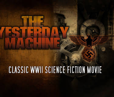 The Yesterday Machine: Classic WWII Science Fiction Movie (1965)