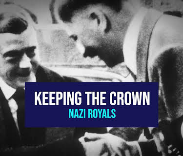 Keeping the Crown: Nazi Royals (2021)