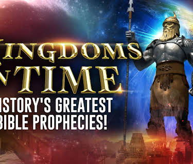 Kingdoms in Time: History's Greatest Bible Prophecies! (2018)