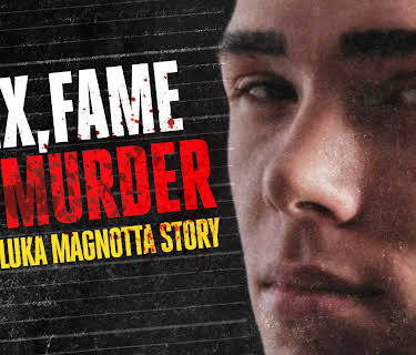 Sex, Fame and Murder: The Luka Magnotta Story (2014)