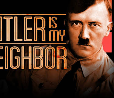 Hitler is My Neighbor (2012)