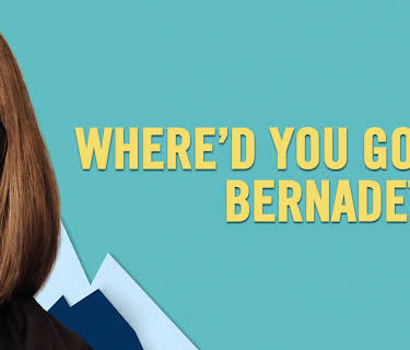 Where'd You Go, Bernadette? (2019)