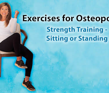 Exercises for Osteoporosis Strength Training Sitting or Standing