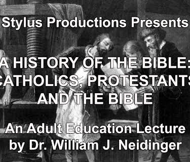 A History of the Bible:  Catholics, Protestants and the Bible