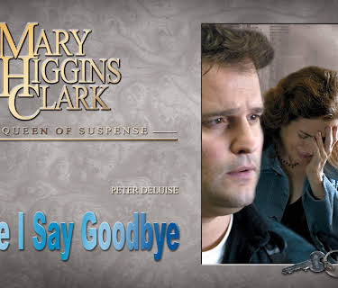 Mary Higgins Clark: Before I Say Goodbye (2003)