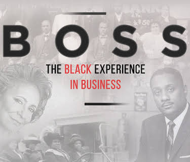 Boss: The Black Experience in Business (2019)