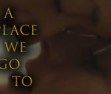 A Place We Go To (2018)