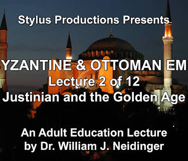 The Byzantine & Ottoman Empires:  Lecture 2 of 12.  Justinian and the Golden Age.