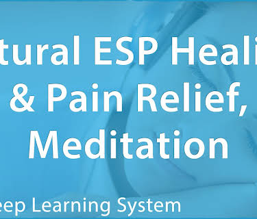 Natural ESP Healing & Pain Relief, Meditation - (The Sleep Learning System)