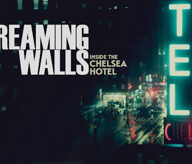 Dreaming Walls: Inside the Chelsea Hotel (2022)