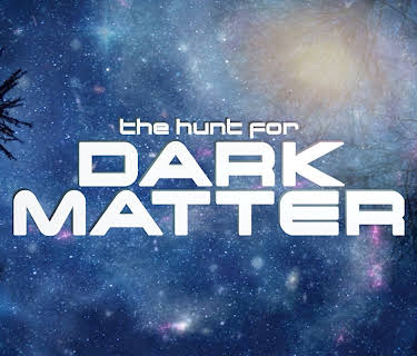 The Hunt For Dark Matter (2017)