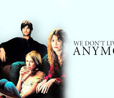 We Don't Live Here Anymore (2004)