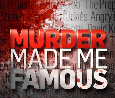 Murder Made Me Famous