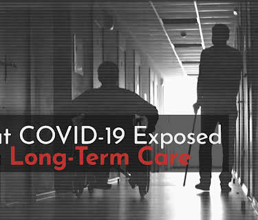 What COVID-19 Exposed in Long-Term Care (2021)