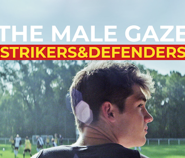 The Male Gaze: Strikers & Defenders (2020)