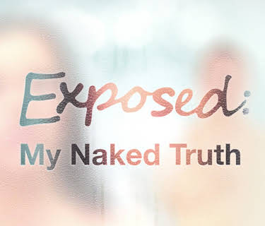 Exposed My Naked Truth Season 1