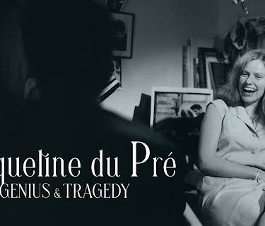 Jacqueline du Pré: Genius and Tragedy (2025)