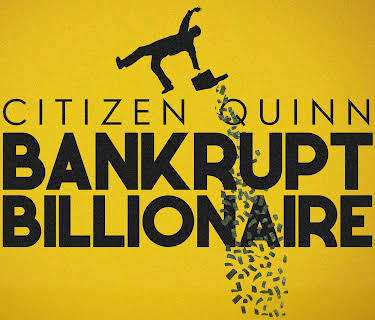 Citizen Quinn: Bankrupt Billionaire (2023)
