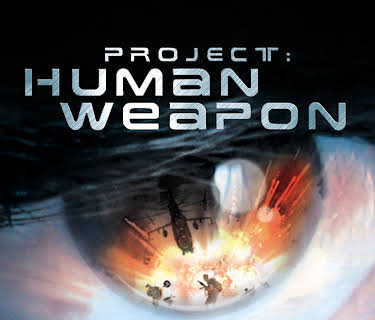 Project: Human Weapon (2000)