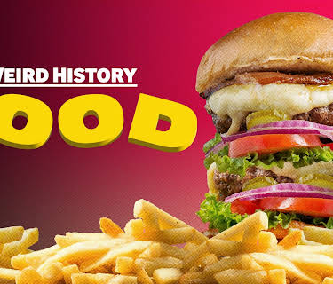 Weird History Food: The Series: Season 1