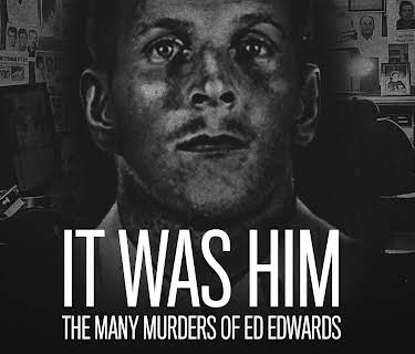It Was Him: The Many Murders of Ed Edwards Season 1