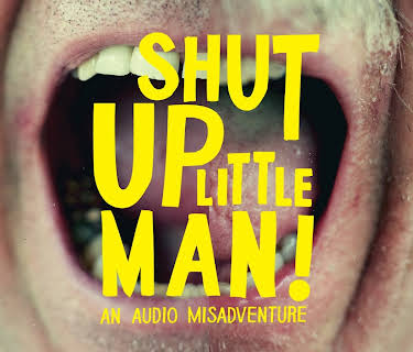 Shut Up Little Man (2011)