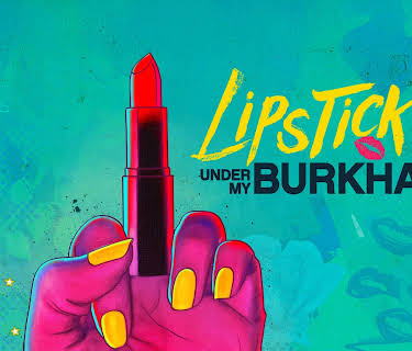Lipstick Under My Burkha (2017)