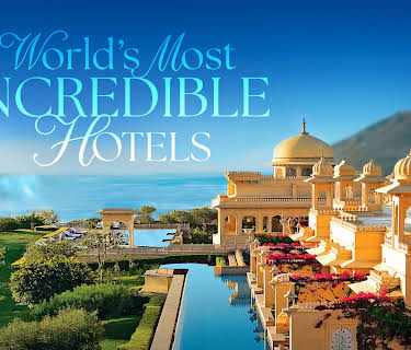 World's Most Incredible Hotels