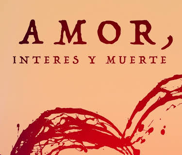 Amor, interés y muerte (2016)